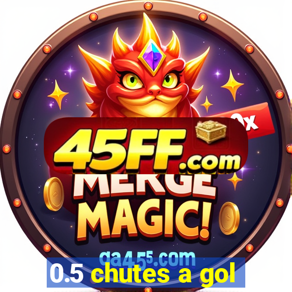0.5 chutes a gol